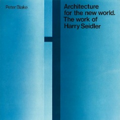 Architecture for the New World: The Work of Harry Seidler
